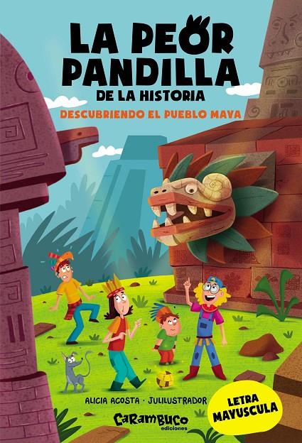 Descubriendo el pueblo Maya (La peor pandilla de la historia; 5) | 9788410252424 | Alicia Acosta ; Julilustrador