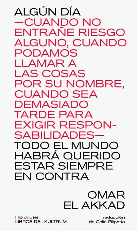 Algún diía todo el mundo habrá querido estar siempre en contra | 9788418404665 | Omar El Akkad