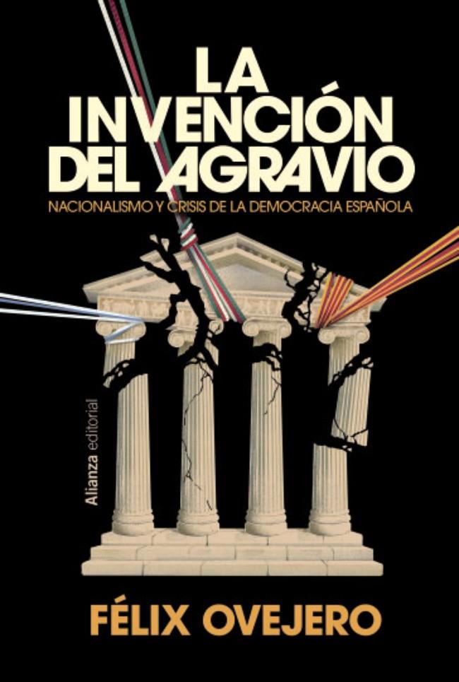 La invención del agravio | 9791370091316 | Félix Ovejero