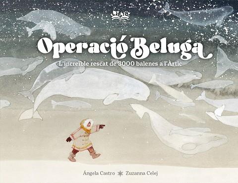 Operació Beluga | 9788419684479 | Ángela Castro Díaz ; Zuzanna Celej