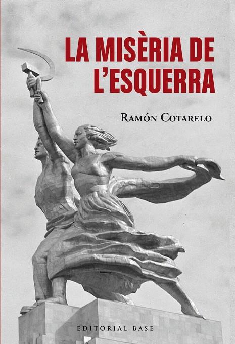 La misèria de l'esquerra | 9791387728380 | Ramon Cotarelo