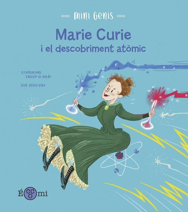 Marie Curie i el descobriment atòmic | 9788419262158 | Altea Villa ; Fabrizio di Baldo