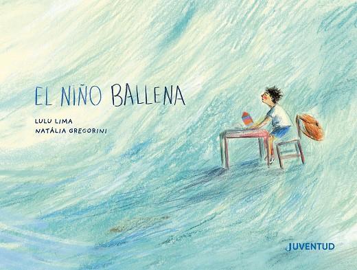 El niño ballena | 9788426149534 | Lulu Lima ; Natália Gregorini