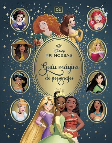Disney Princesas : Guía mágica de personajes | 9780241773451