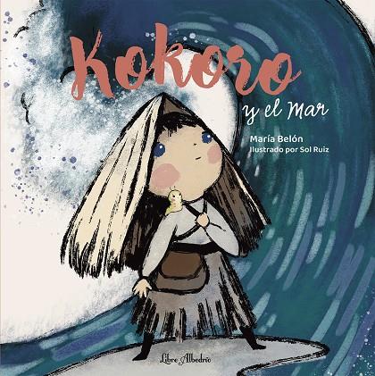 Kokoro y el mar | 9788412992311 | María Belón ; Sol Ruiz