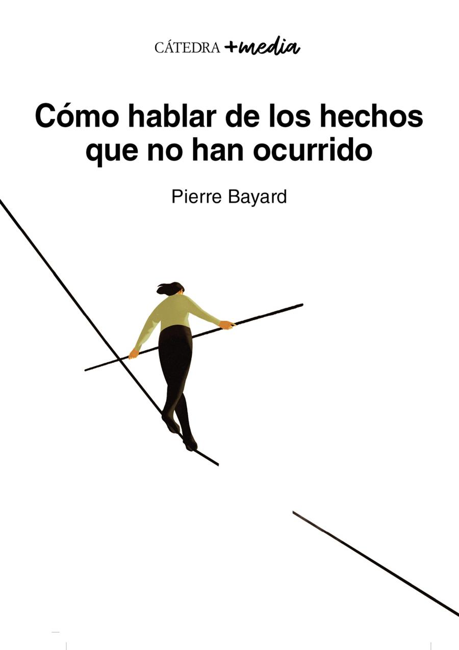 Cómo hablar de los hechos que no han ocurrido | 9788437648507 | Pierre Bayard