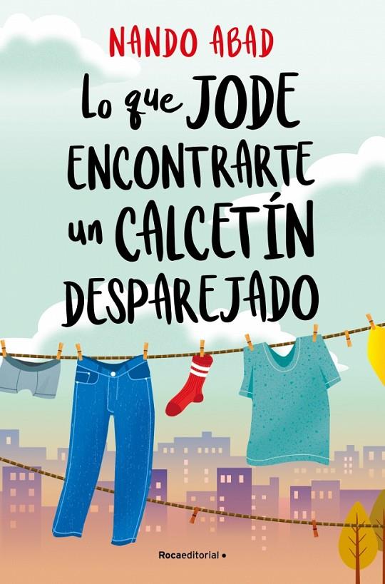 Lo que jode encontrarte un calcetín desparejado | 9788418014062 | Nando Abad