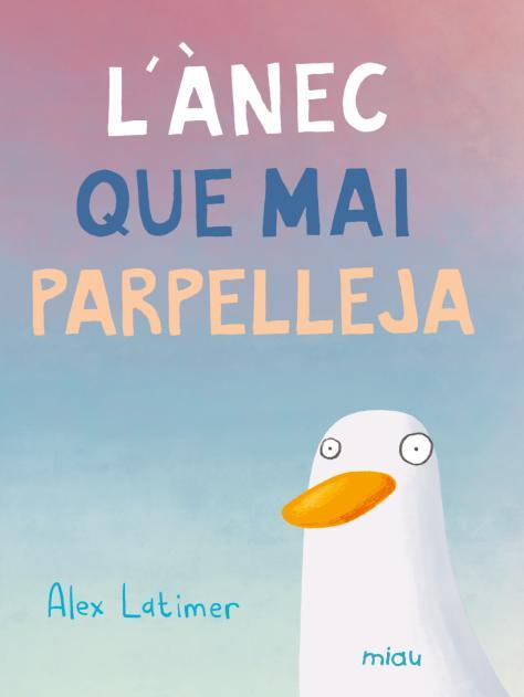L'ànec que mai parpelleja | 9788410208599 | Alex Latimer