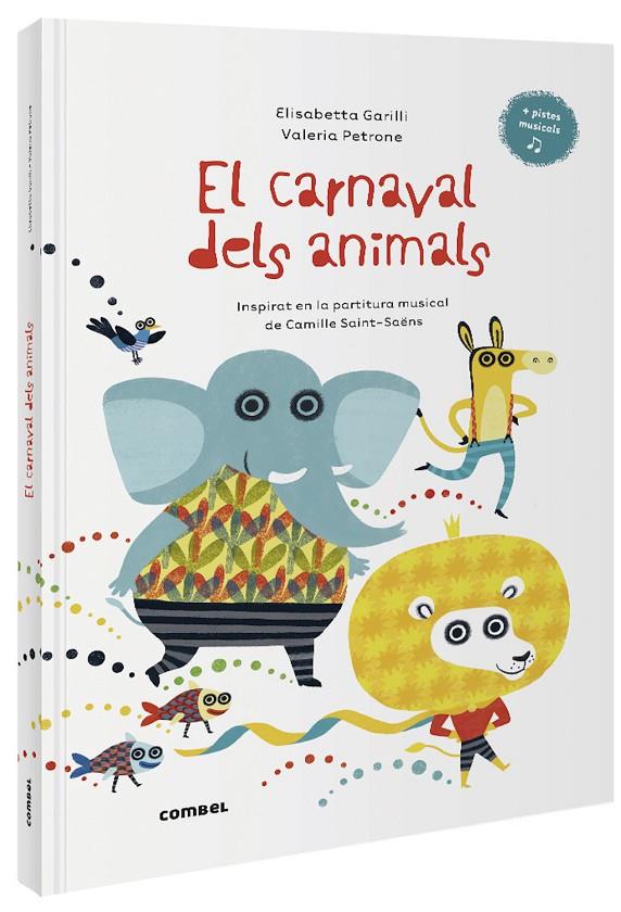 El carnaval dels animals | 9788491016014 | Elisabetta Garilli ; Valeria Petrone