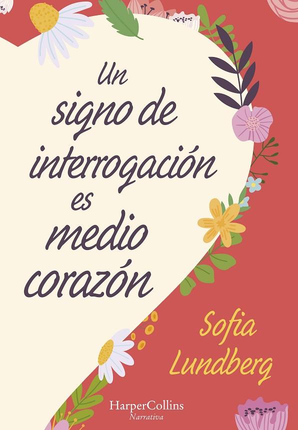 Un signo de interrogación es medio corazón | 9788491397281 | Sofia Lundberg