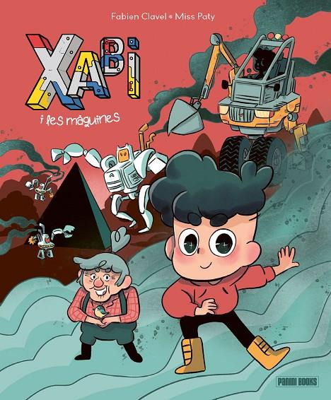 Xabi i les màquines | 9788410517295 | Fabien Clavel ; Miss Paty