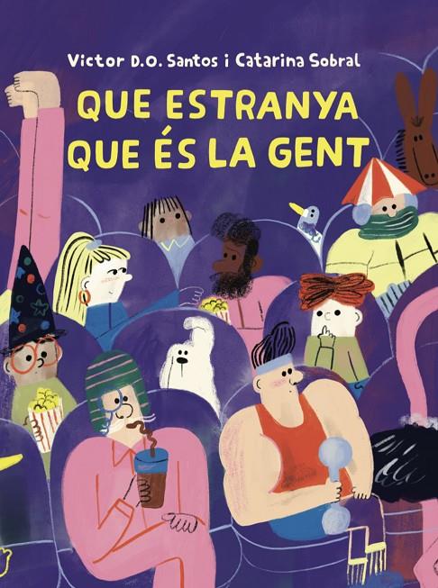 Que estranya que és la gent | 9788409819706 | Victor D.O. Santos ; Catarina Sobral