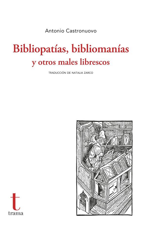 Bibliopatías, bibliomanías y otros males librescos | 9788412835182 | Antonio Castronuovo