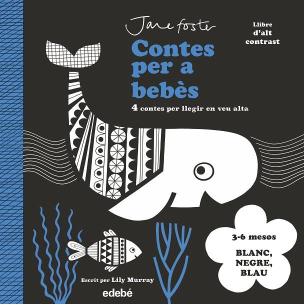 Contes per a bebès : blanc, negre i blau | 9788468378978 | Jane Foste ; Lily Murray