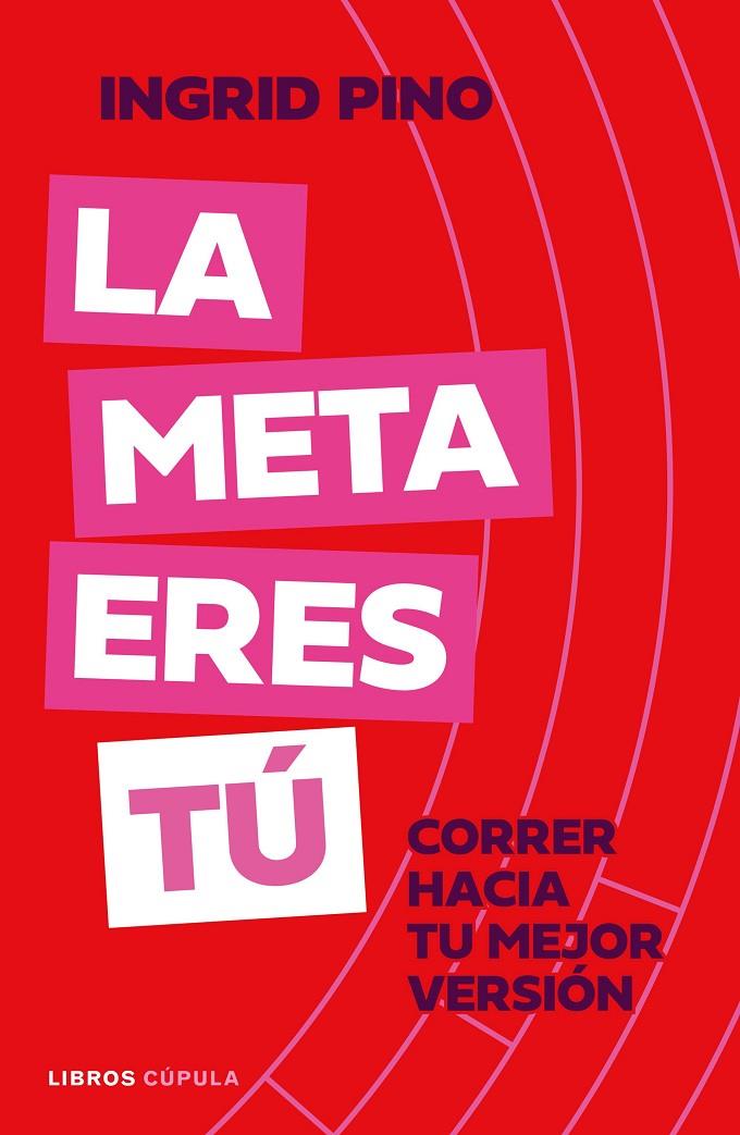 La meta eres tú | 9788448045920 | Ingrid Pino