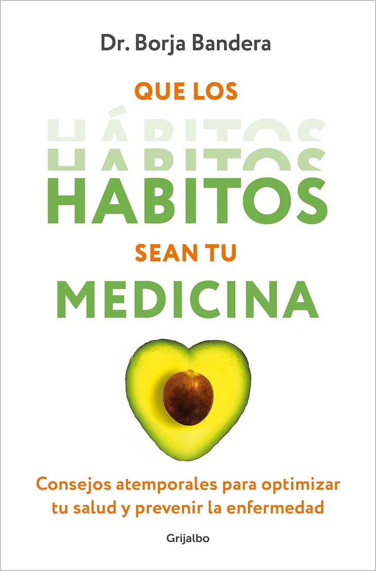 Que los hábitos sean tu medicina | 9788425364389 | Borja Bandera Merchán