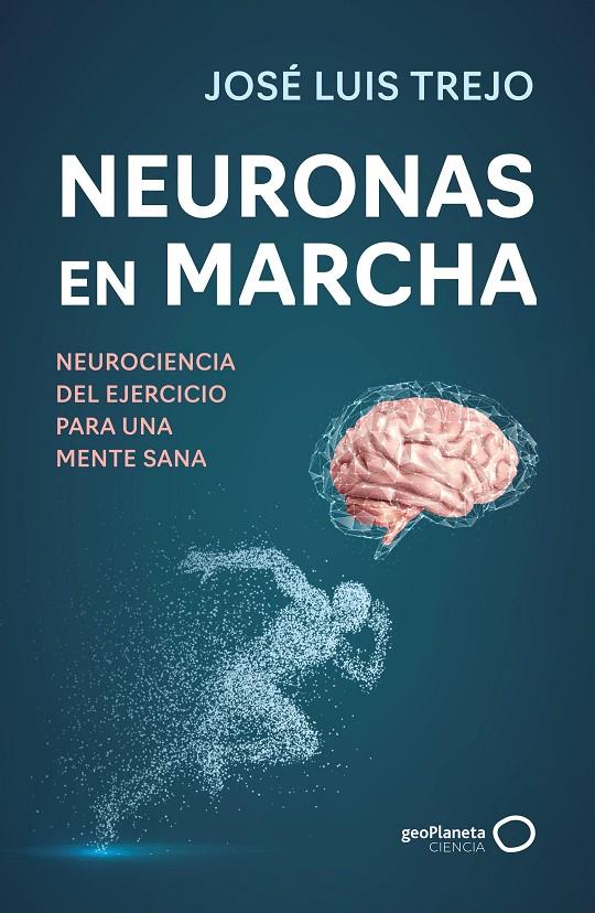 Neuronas en marcha | 9788408314493 | José Luis trejo