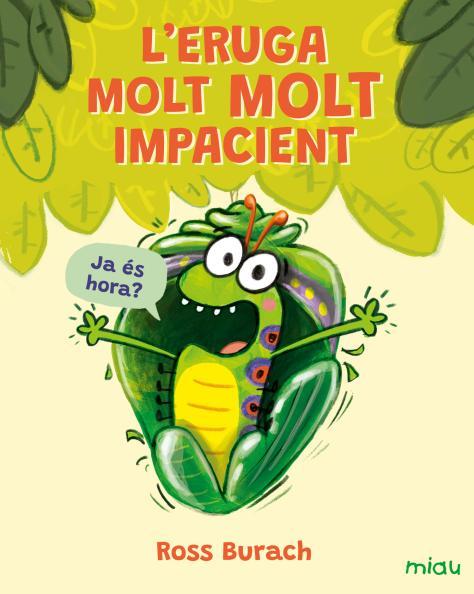 L'eruga molt molt impacient | 9791388030048 | Ross Burach