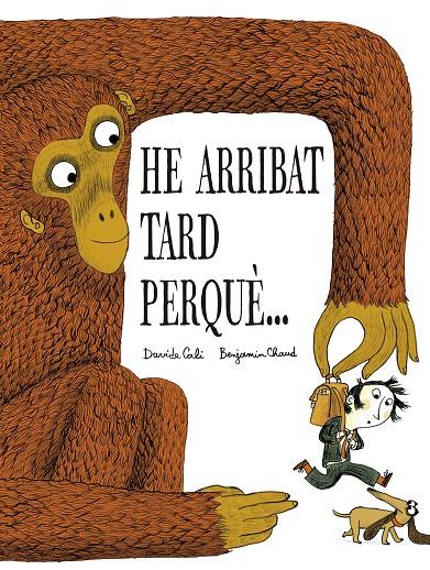 He arribat tard perquè… | 9791387834326 | Davide Cali ; Benjamin Chaud