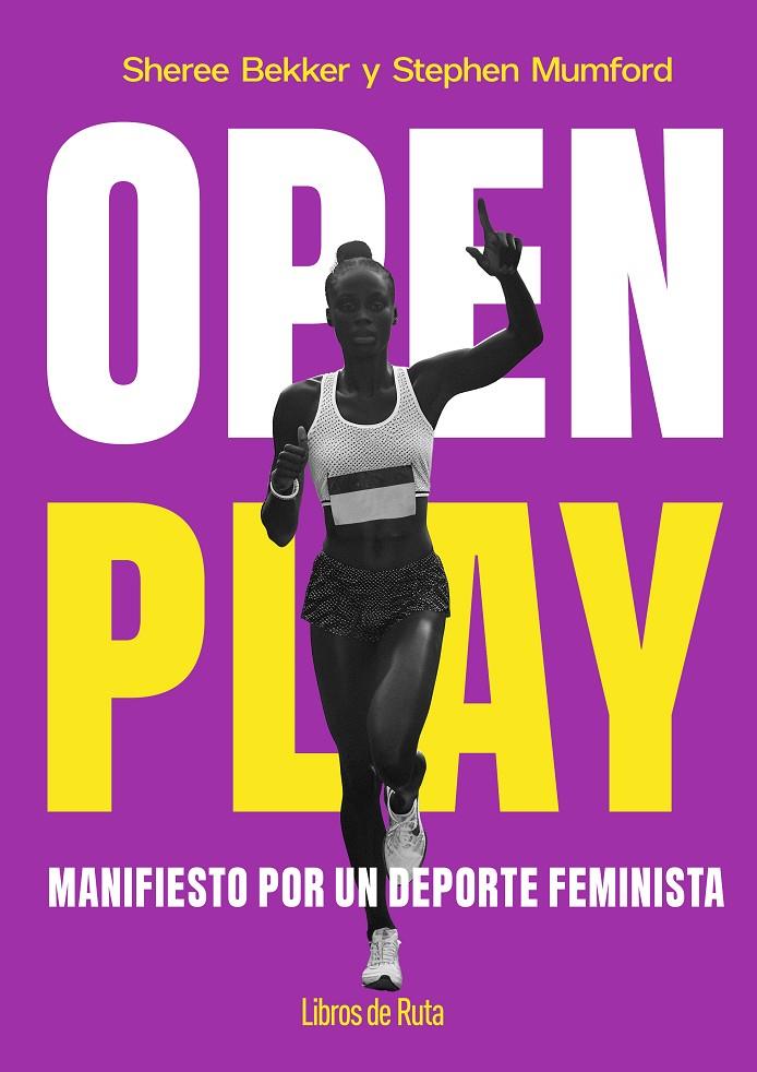 Open play : manifiesto por un deporte feminista | 9791387955090 | Sheree Bekker ; Stephen Mumford