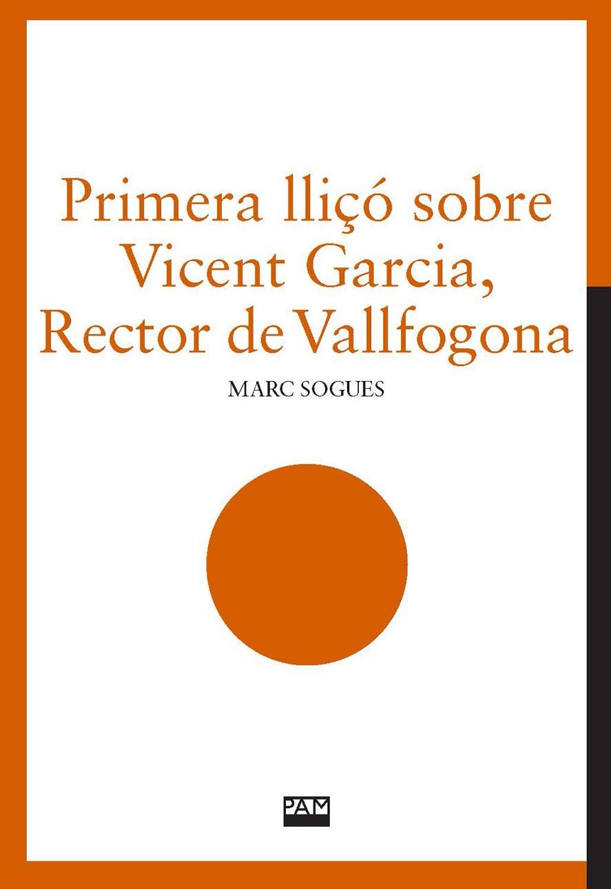 Primera lliçó sobre Vicent Garcia, Rector de Vallfogona | 9788491913948 | Marc Sogues