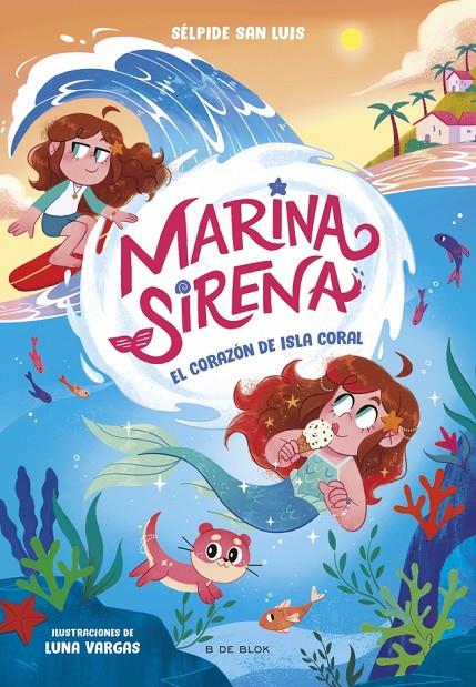 El corazón de Isla Coral (Marina Sirena; 2) | 9788419910950 | Sélpide San Luis ; Luna Vargas