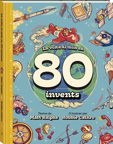 La volta al món en 80 invents | 9788419913142 | Matt Ralphs ; Robbie Cathro