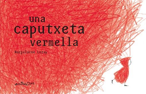 Una caputxeta vermella | 9788412205695 | Marjolaine Leray