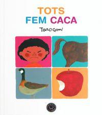 Tots fem caca | 9788416290666 | Taro Gomi
