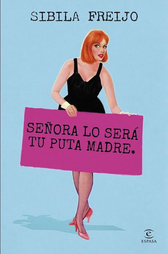 Señora lo será tu puta madre | 9788467075946 | Sibila Freijo