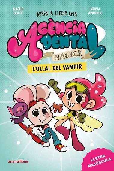 L'ullal del vampir (Agència dental màgica; 1) | 9788410302969 | Nacho Golfe ; Núria Aparicio