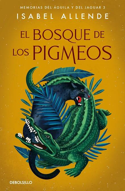 El Bosque de los Pigmeos (Memorias del águila y del jaguar; 3) | 9788466357579 | Isabel Allende
