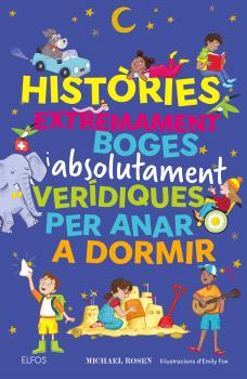 Històries extremament boges i absolutament verídiques per anar a dormir | 9791387881993 | Michael Rosen ; Emily Fox