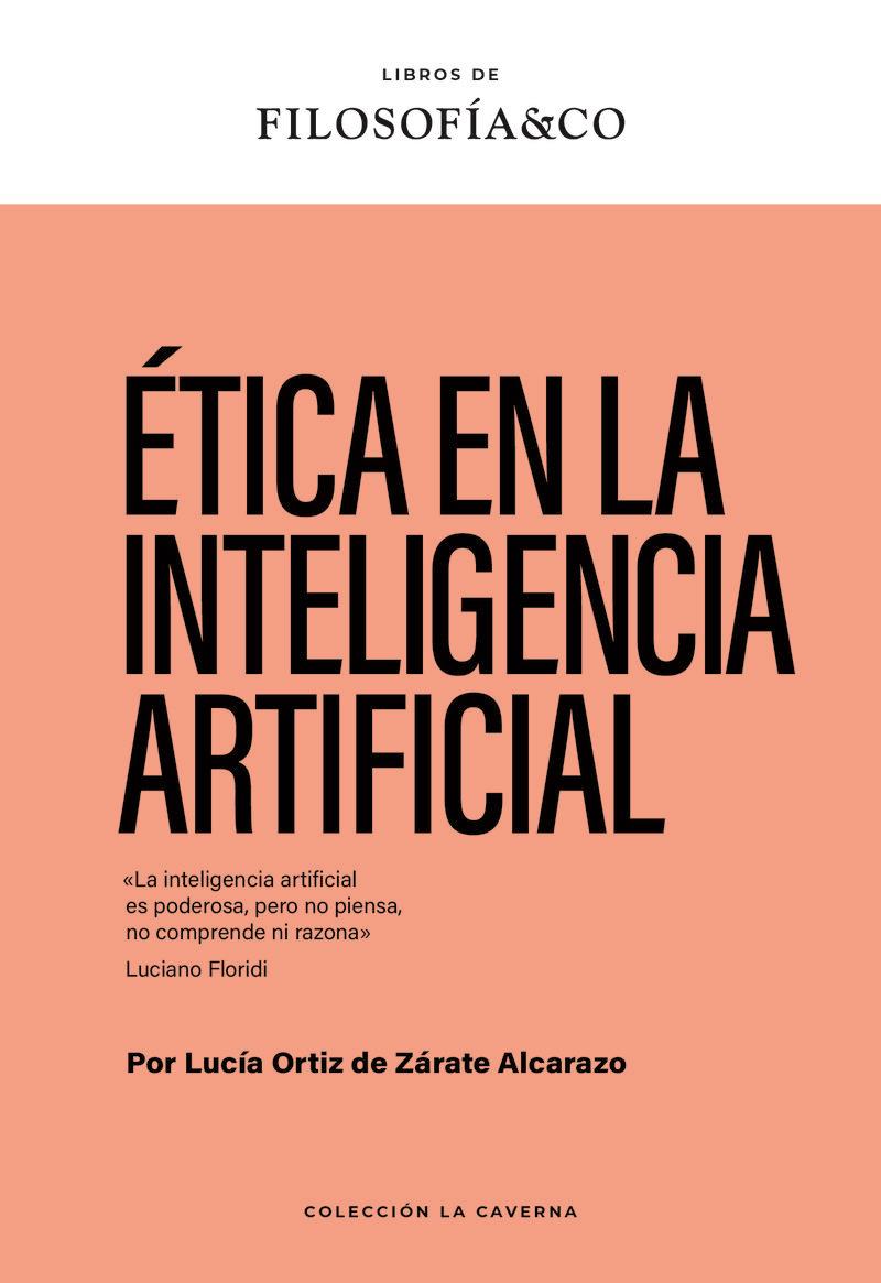 Ética en la inteligencia artificial | 9788410086586 | Lucía Ortiz de Zárate Alcarazo
