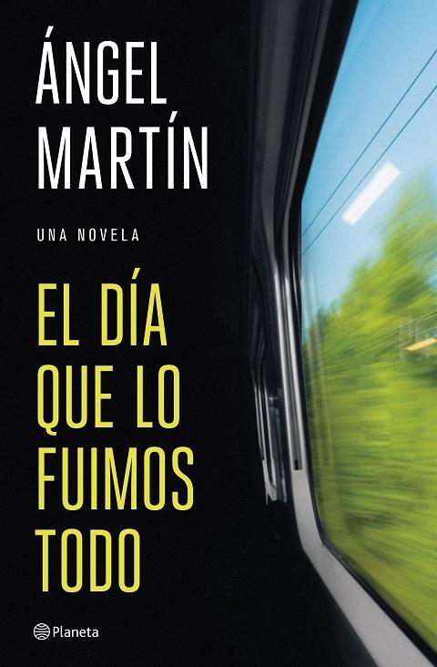 El día que lo fuimos todo | 9788408327134 | Ángel Martín