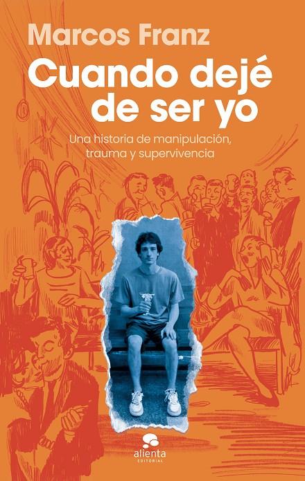 Cuando dejé de ser yo | 9788413445397 | Marcos Franz