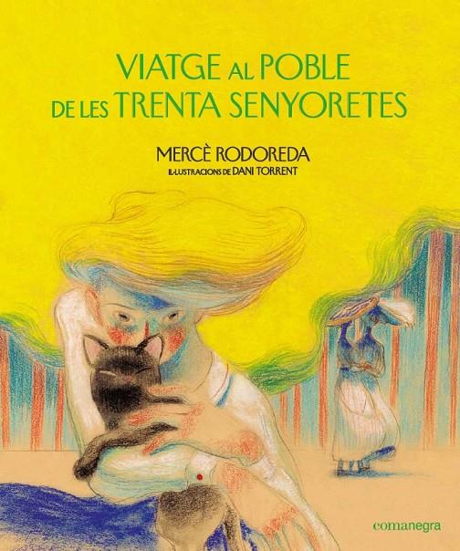 Viatge al poble de les trenta senyoretes | 9788418022159 | Mercè Rodoreda ; Dani Torrent