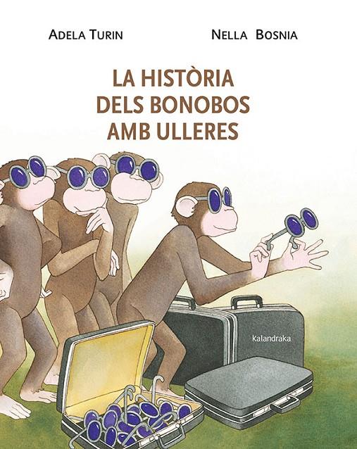 La història dels bonobos amb ulleres | 9788484648338 | Adela Turin ; Nella Bosnia