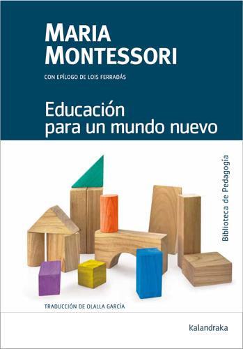 Educación para un mundo nuevo | 9788413433653 | Maria Montessori