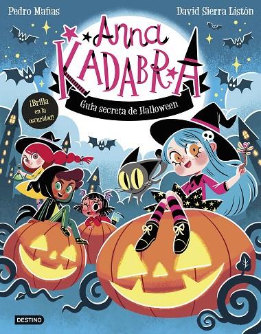 Anna Kadabra : Guía secreta de Halloween | 9788408325727 | Pedro Mañas ; David Sierra Listón