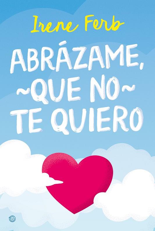 Abrázame, que no te quiero | 9788410479975 | Irene Ferb