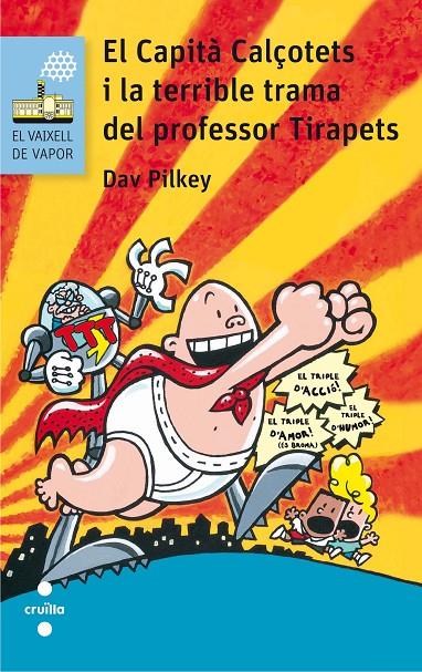 El Capità Calçotets i la terrible trama del professor Tirapets | 9788466141666 | Dav Pilkey