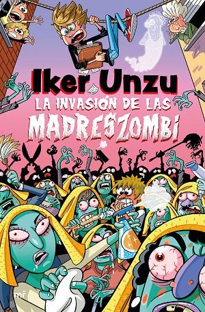 La invasión de las madreszombi | 9788427054073 | Iker Unzu