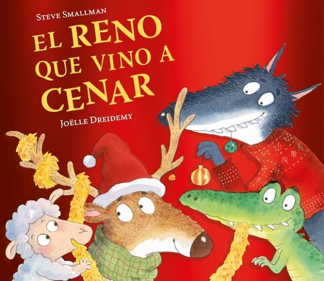 El reno que vino a cenar | 9788448871239 | Steve Smallman ; Joëlle Dreidemy