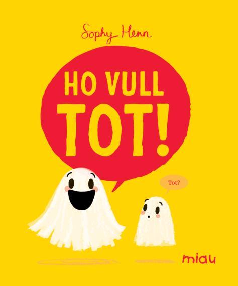 Ho vull tot! | 9788410208803 | Sophy Henn