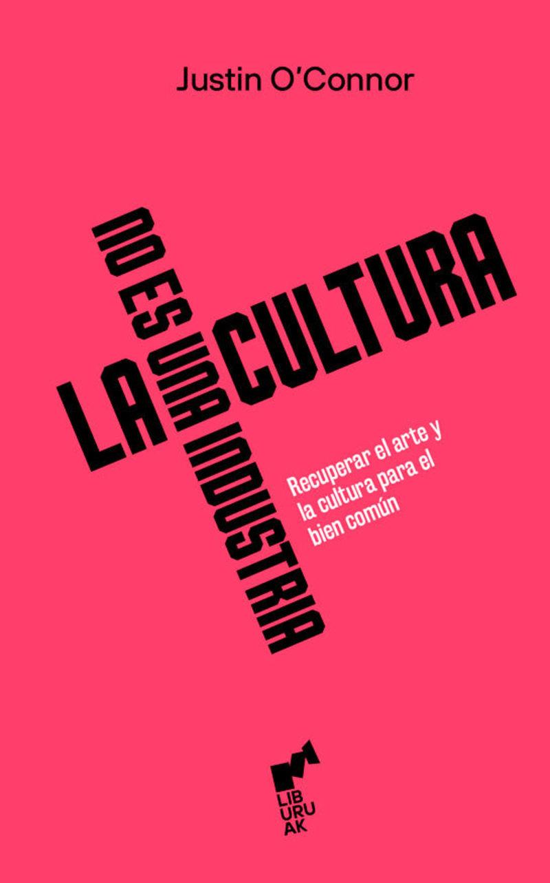 La cultura no es una industria | 9788419234339 | Justin O'Connor