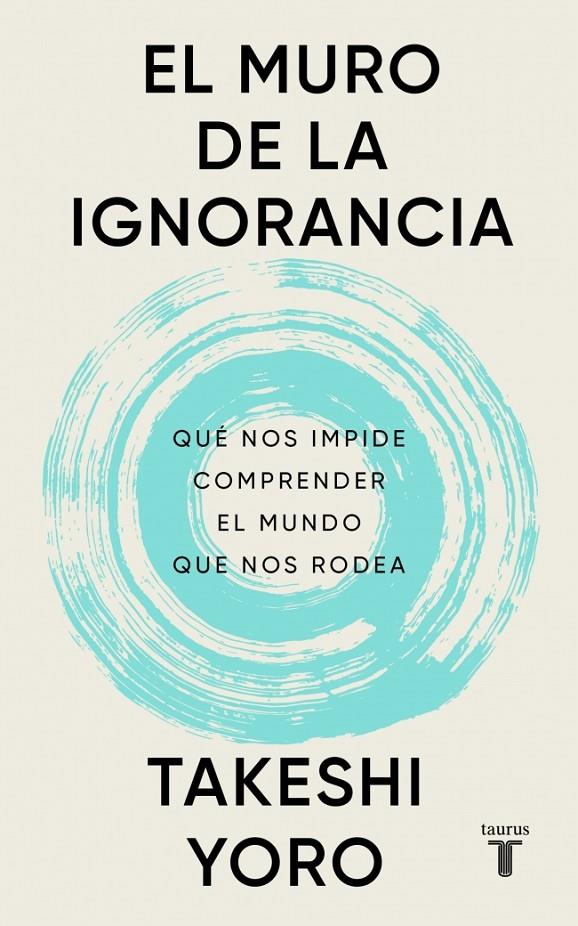 El muro de la ignorancia | 9788430628407 | Takeshi Yoro