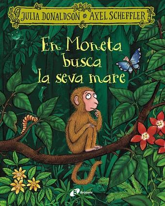 En Moneta busca la seva mare | 9788413495279 | Julia Donaldson ; Axel Scheffler