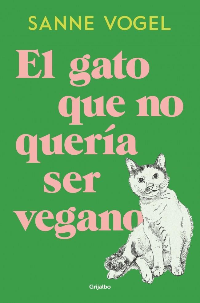El gato que no quería ser vegano | 9788425371035 | Sanne Vogel