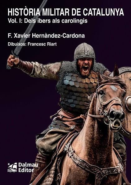 Dels Íbers als carolingis (Història militar de Catalunya; 1) | 9788423209187 | F. Xavier Hernàndez-Cardona